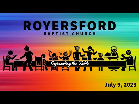 Royersford Baptist Church Worship: July 9, 2023