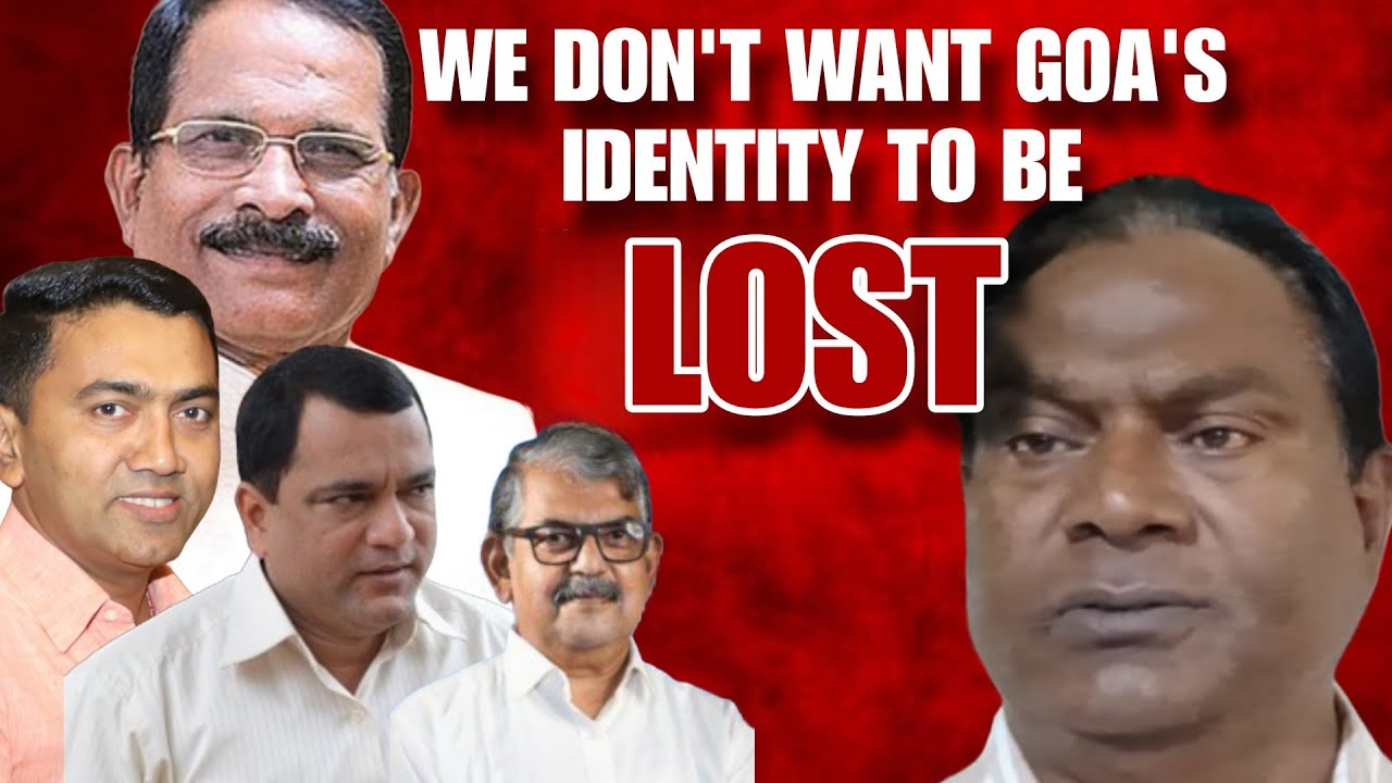 WE DON'T WANT GOA'S IDENTITY TO BE LOST
