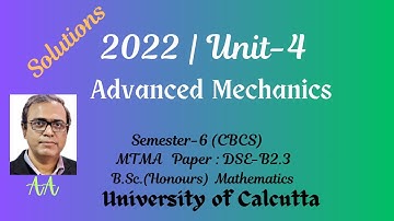 2022 | Unit-4 | Advanced Mechanics