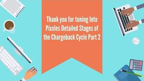 The Chargeback Process Explained (Part 2) | Pixxles PowerUps