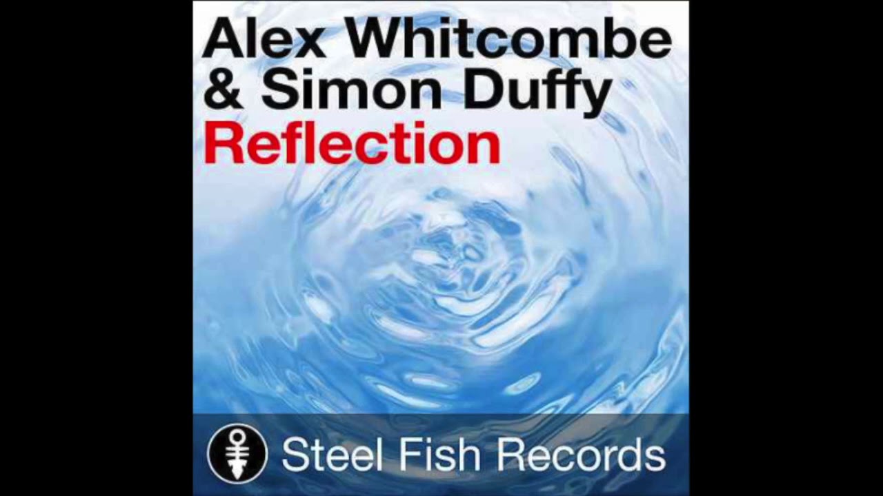 Смотреть «Alex Whitcombe & Simon Duffy - Reflection» на YouTube Смотреть «Alex Whitcombe & Simon Duffy - Reflection» на YouTube