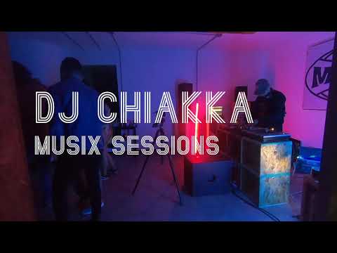 DJ CHIAKKA - MUSIX SESSIONS