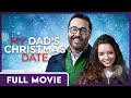 My Dad's Christmas Date (1080p) FULL MOVIE - Holiday, Family, Romance
