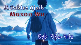 Bab 3136-3140 | Maxon Wu, Si Dokter Ajaib | Si Tabib Ajaib