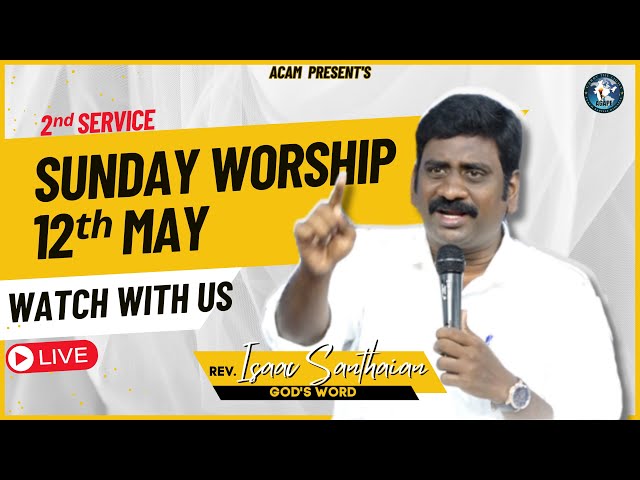 Sunday 2nd Service || Sermon by : Rev.  Isaac Santhaian ||  12th May 2024 || Agape CAM Tiruvallur class=