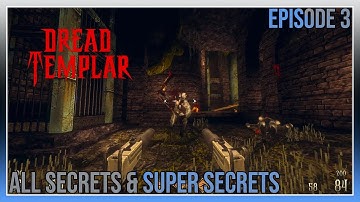 Dread Templar - Episode 3 - All Secrets & Super Secrets