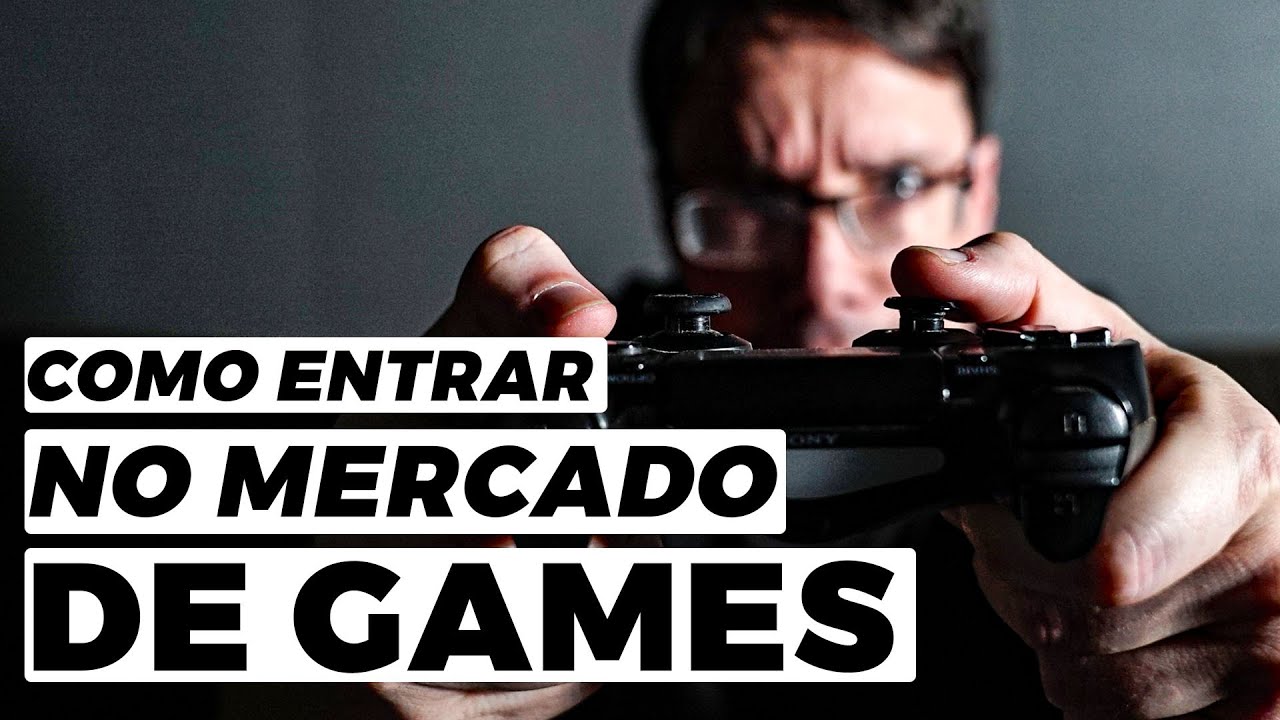 COMO ENTRAR NO MERCADO DE GAMES MUNDIAL COMO ENTRAR NO MERCADO DE GAMES MUNDIAL