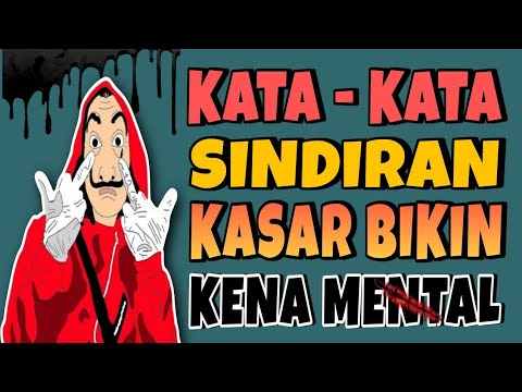 KATA - KATA SINDIRAN KASAR BIKIN KENA MENTAL