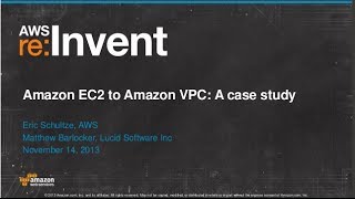 Amazon EC2 to Amazon VPC: A case study (CPN301) | AWS re:Invent 2013