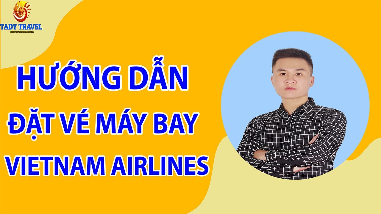 Đặt Vé Máy Bay Vietnam Airlines Giá Rẻ Nhất 2022 – đặt vé máy bay việt nam airline