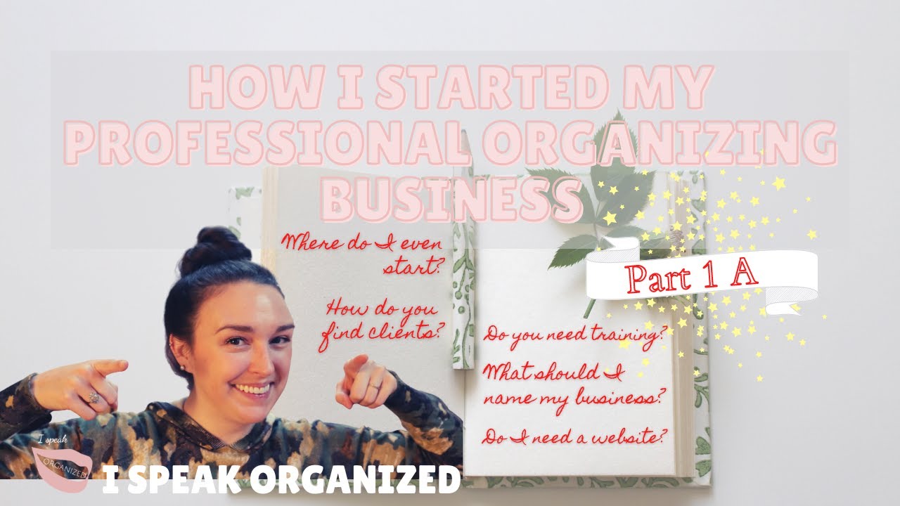Update HOW I STARTED MY PROFESSIONAL ORGANIZING BUSINESS | PART 1-A