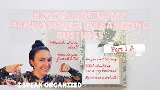 HOW I STARTED MY PROFESSIONAL ORGANIZING BUSINESS | PART 1A