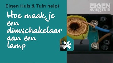 Hoe maak je een dimschakelaar aan een lamp | Eigen Huis & Tuin helpt