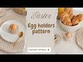 Easy crochet Easter pattern - Egg holders crochet pattern for beginners