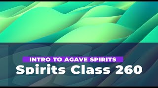 Introduction to Agave Spirits from the Alcohol Education Alliance (260)