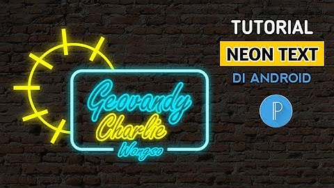 CARA MUDAH MEMBUAT NEON TEXT KEREN DI HP ANDROID | PIXELLAB