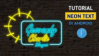CARA MUDAH MEMBUAT NEON TEXT KEREN DI HP ANDROID | PIXELLAB