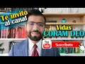 Te invito al canal de YouTube - Vidas Coram DEO