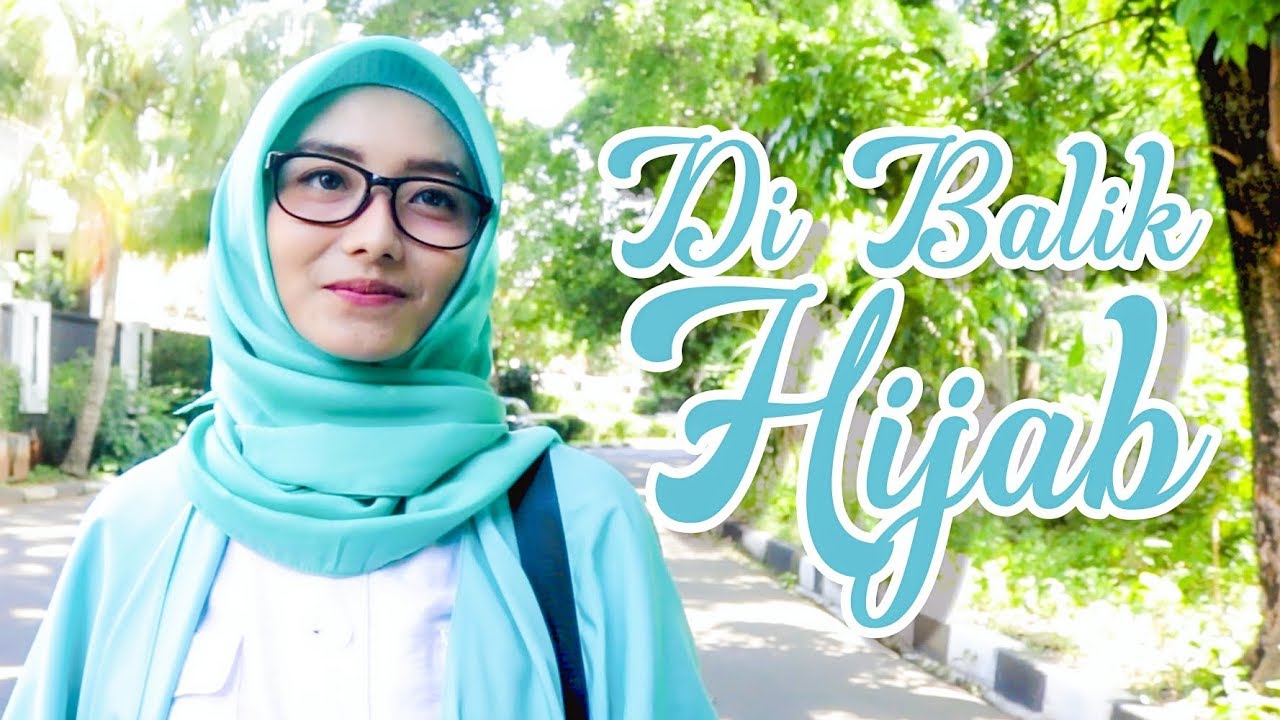 DI BALIK HIJAB Video Inspirasi YouTube DI BALIK HIJAB Video Inspirasi YouTube