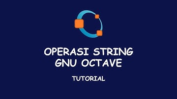 Tutorial GNU Octave: Operasi String
