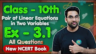 Class - 10th, Ex - 3.1 Q1 to Q7 Intro to Pair of Linear Eq in Two Variables || New NCERT || CBSE