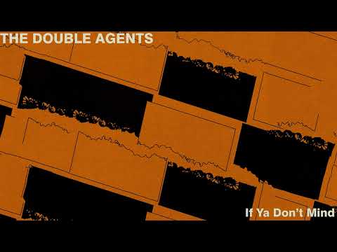 The Double Agents - If Ya Don't Mind (2024)