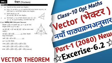 01 Vector | Class-10 Optional Maths | Vector Exercises- 6.2.1 Solution | Vectors Theorem | 2080 New