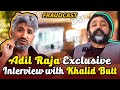 Adil raja exclusive interview with khalid butt  mustafa chaudhry  fraudcast  alien broadcast