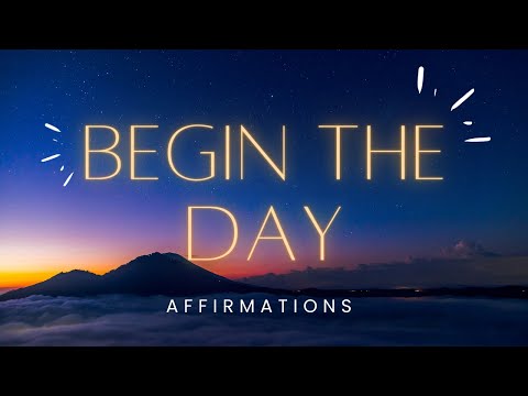 Begin The Day! Powerful Affirmations To Shape Your Morning! 1Hr- Listen Every Morning...