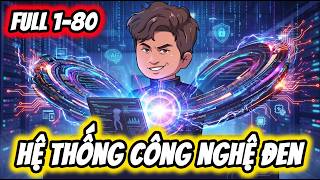 Information FULL ( Tập 1-80 ) | Hệ Thống Công Nghệ Đen SSS Tôi Chém Gió Cũng Thành Thật | Thi Vietsub Guide