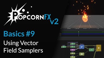 PopcornFX Basics - Tutorial #9: Using Vector Field Samplers