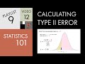 Statistics 101: Calculating Type II Error, Concept with Example