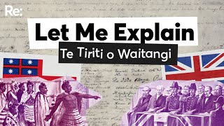 Understanding Te Tiriti o Waitangi | Let Me Explain