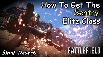 Battlefield 1 How To Get The Sentry Elite Class Sinai Desert