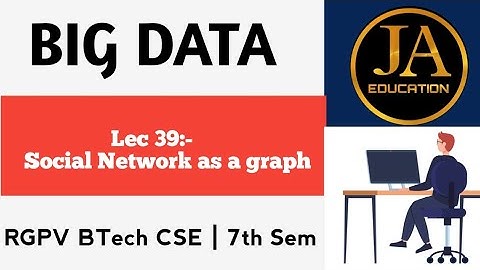 Social Network as a graph | Big Data | Lec 39