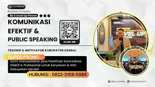 Pelatihan Komunikasi Efektif &amp; Public Speaking | Trainer &amp; Motivator Kab Kendal I Aan K Prasetia