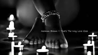 Norman Brown ~ That&#39;s The Way Love Goes