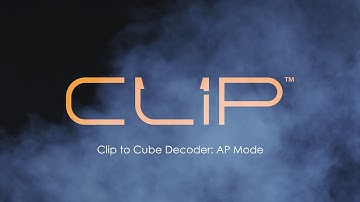 Clip to Cube Decoder - AP Mode