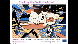 Andy Clark | Hacking the Predictive Mind