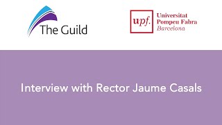 The Guild's interview with Jaume Casals, Rector of Pompeu Fabra University