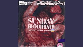 SUNDAY BLOODBATH