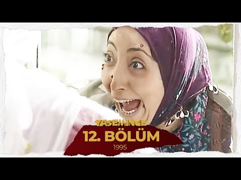 İnce İnce Yasemince 1995 12. Bölüm