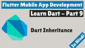 Flutter Mobile App Development | Learn Dart | Part 9 | Inheritance