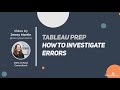 How to in Tableau Prep in 5 mins: Investigate Errors