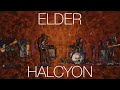 Elder  halcyon live session