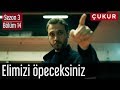 Çukur 3.Sezon 14.Bölüm - Elimizi Öpeceksiniz