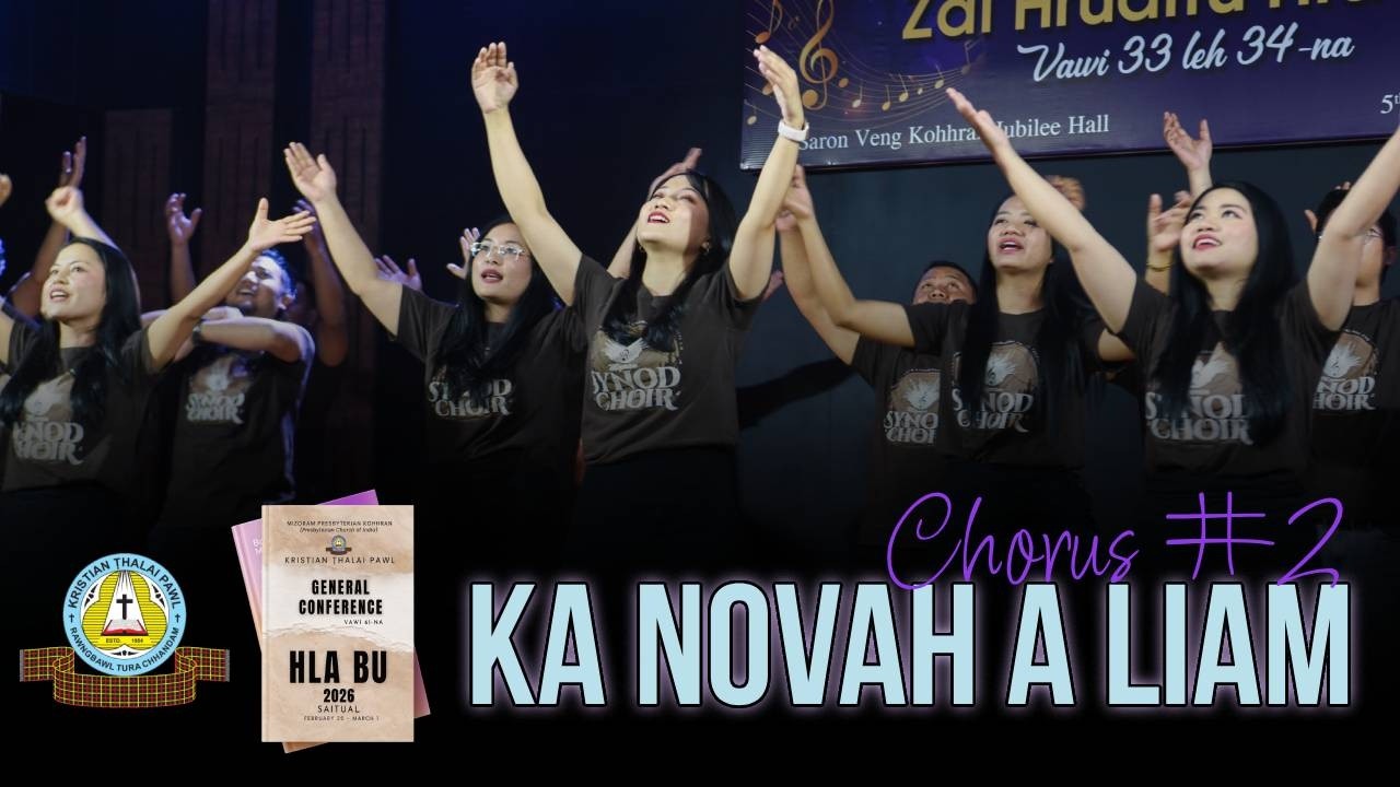 Ka Novah A Liam - KTP General Conference 2026 Zai Hruaiute | Mizoram Synod Choir