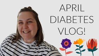 APRIL VLOG!!! | The Diabetic Cactus