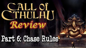 Call of Cthulhu: Part 6 - Chases