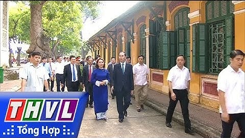 THVL | Chủ tịch nước Trần Đại Quang với sự nghiệp giáo dục